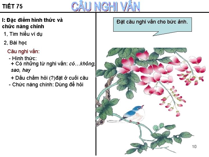 TIẾT 75 I: Đặc điểm hình thức và chức năng chính 1, Tìm hiểu