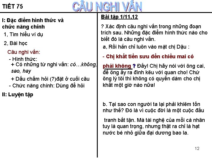 TIẾT 75 I: Đặc điểm hình thức và chức năng chính 1, Tìm hiểu