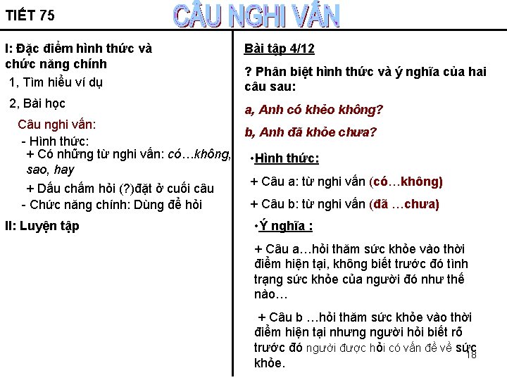 TIẾT 75 I: Đặc điểm hình thức và chức năng chính 1, Tìm hiểu