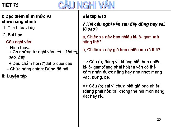 TIẾT 75 I: Đặc điểm hình thức và chức năng chính 1, Tìm hiểu