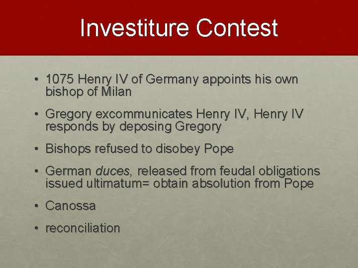 Investiture Contest • 1075 Henry IV of Germany appoints his own bishop of Milan