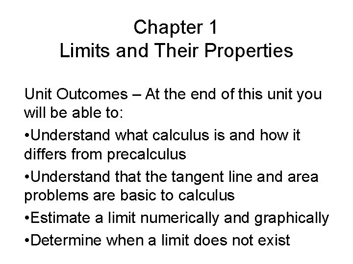 Chapter 1 Limits and Their Properties Unit Outcomes – At the end of this