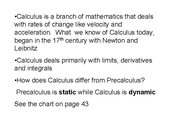  • Calculus is a branch of mathematics that deals with rates of change