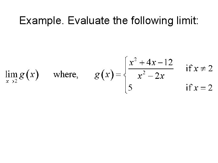 Example. Evaluate the following limit: 