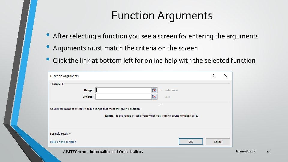Function Arguments • After selecting a function you see a screen for entering the