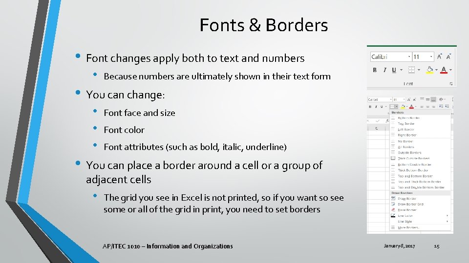 Fonts & Borders • Font changes apply both to text and numbers • Because