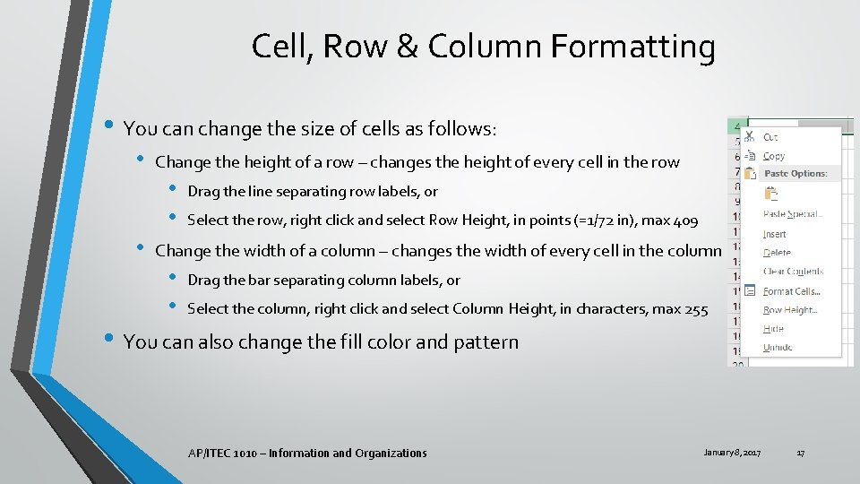 Cell, Row & Column Formatting • You can change the size of cells as