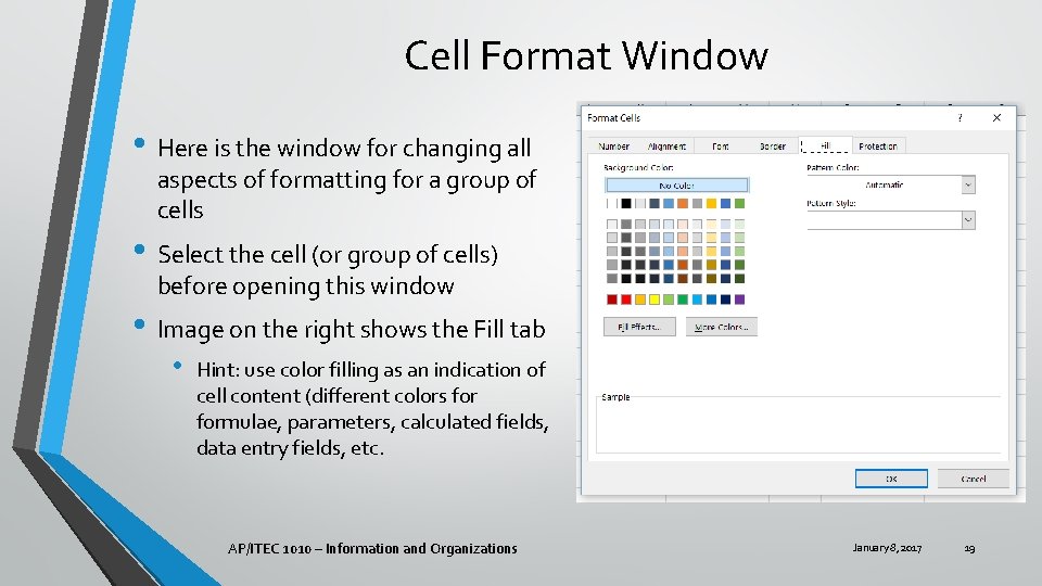 Cell Format Window • Here is the window for changing all aspects of formatting