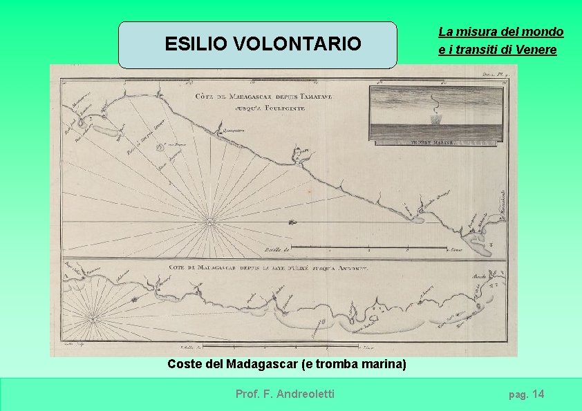 ESILIO VOLONTARIO La misura del mondo e i transiti di Venere Coste del Madagascar