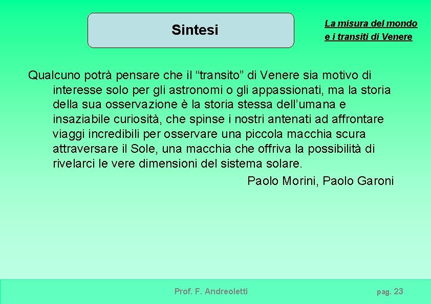 Sintesi La misura del mondo e i transiti di Venere Qualcuno potrà pensare che