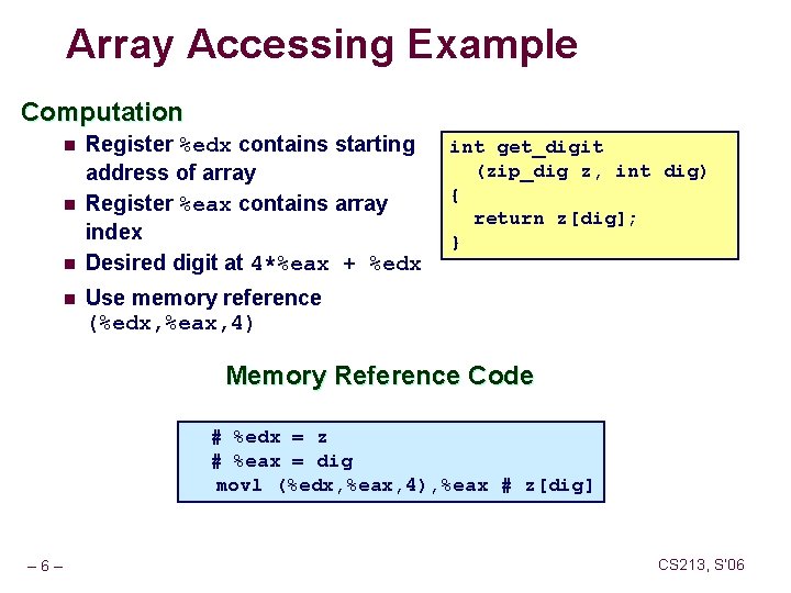 Array Accessing Example Computation n n Register %edx contains starting address of array Register