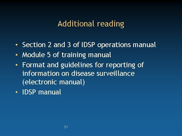 Additional reading • Section 2 and 3 of IDSP operations manual • Module 5