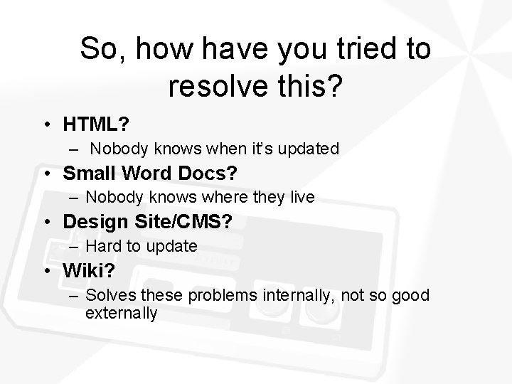 So, how have you tried to resolve this? • HTML? – Nobody knows when