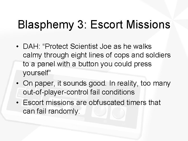 Blasphemy 3: Escort Missions • DAH: “Protect Scientist Joe as he walks calmy through