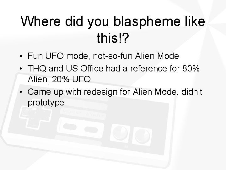 Where did you blaspheme like this!? • Fun UFO mode, not-so-fun Alien Mode •