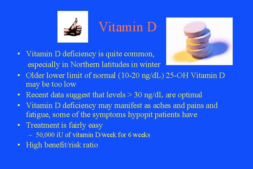 Vitamin D • Vitamin D deficiency is quite common, especially in Northern latitudes in