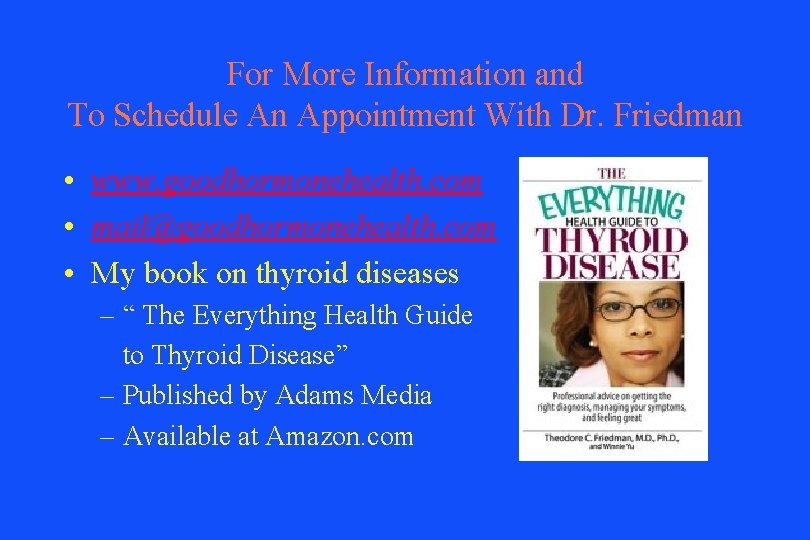 For More Information and To Schedule An Appointment With Dr. Friedman • www. goodhormonehealth.