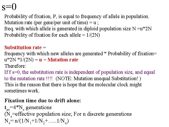 s=0 Probability of fixation, P, is equal to frequency of allele in population. Mutation s=0 Probability of fixation, P, is equal to frequency of allele in population. Mutation