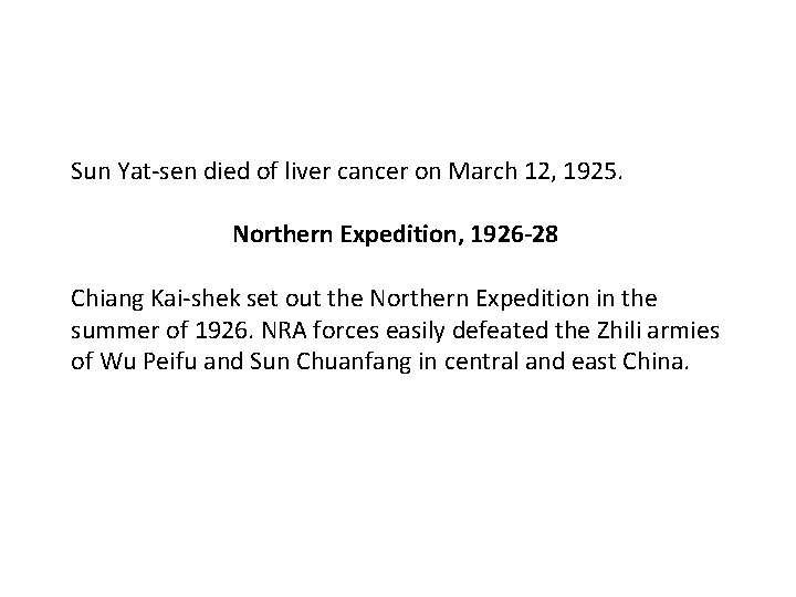 Sun Yat-sen died of liver cancer on March 12, 1925. Northern Expedition, 1926 -28