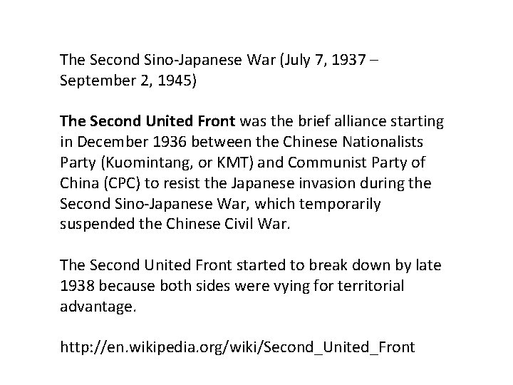 The Second Sino-Japanese War (July 7, 1937 – September 2, 1945) The Second United