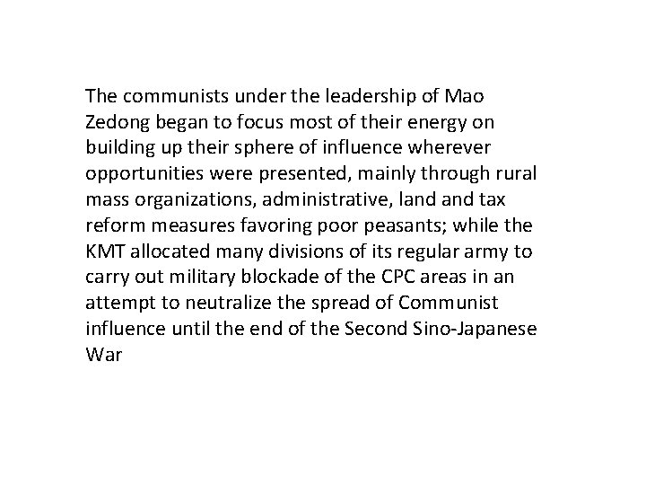 The communists under the leadership of Mao Zedong began to focus most of their