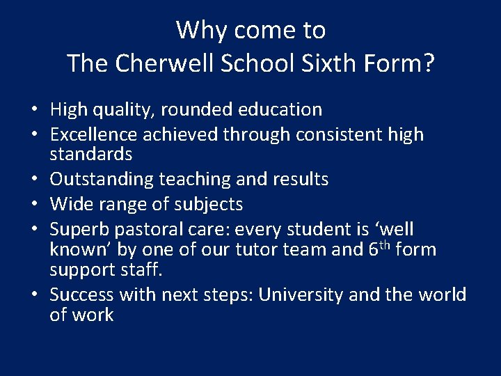 Why come to The Cherwell School Sixth Form? • High quality, rounded education •