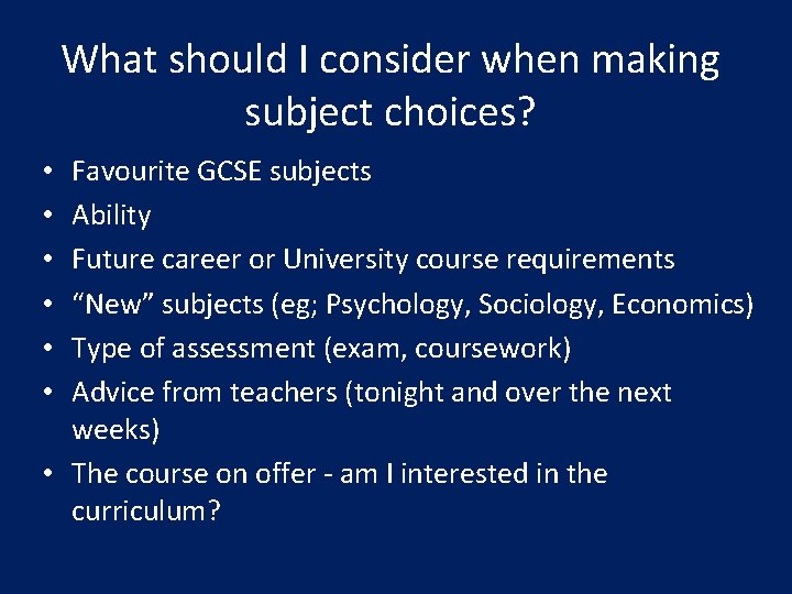 What should I consider when making subject choices? Favourite GCSE subjects Ability Future career