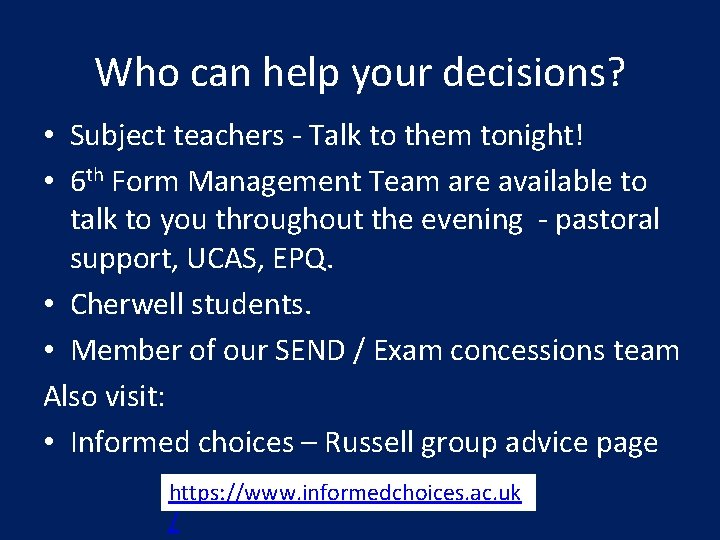 Who can help your decisions? • Subject teachers - Talk to them tonight! •