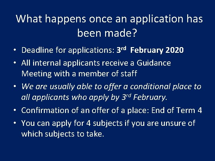 What happens once an application has been made? • Deadline for applications: 3 rd