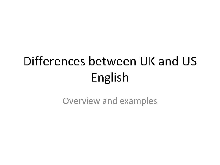 Differences between UK and US English Overview and examples 