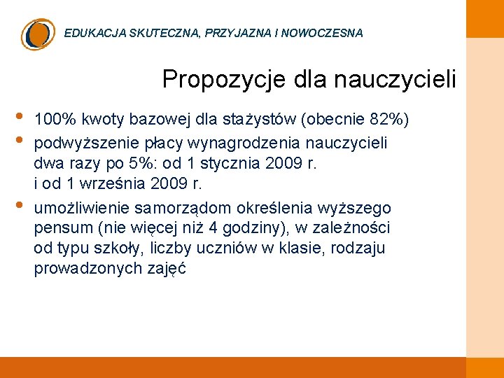 EDUKACJA SKUTECZNA, PRZYJAZNA I NOWOCZESNA Propozycje dla nauczycieli • 100% kwoty bazowej dla stażystów