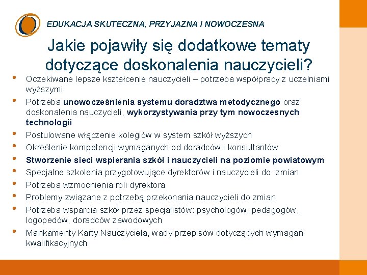 EDUKACJA SKUTECZNA, PRZYJAZNA I NOWOCZESNA • • • Jakie pojawiły się dodatkowe tematy dotyczące