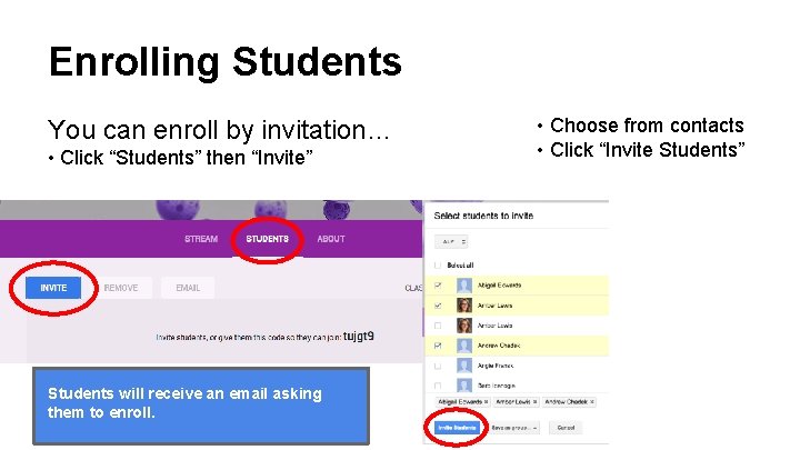Enrolling Students You can enroll by invitation… • Click “Students” then “Invite” Students will Enrolling Students You can enroll by invitation… • Click “Students” then “Invite” Students will
