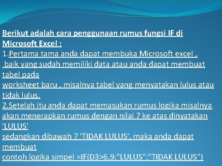 Berikut adalah cara penggunaan rumus fungsi IF di Microsoft Excel : 1. Pertama anda Berikut adalah cara penggunaan rumus fungsi IF di Microsoft Excel : 1. Pertama anda