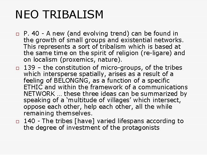 NEO TRIBALISM o o o P. 40 - A new (and evolving trend) can