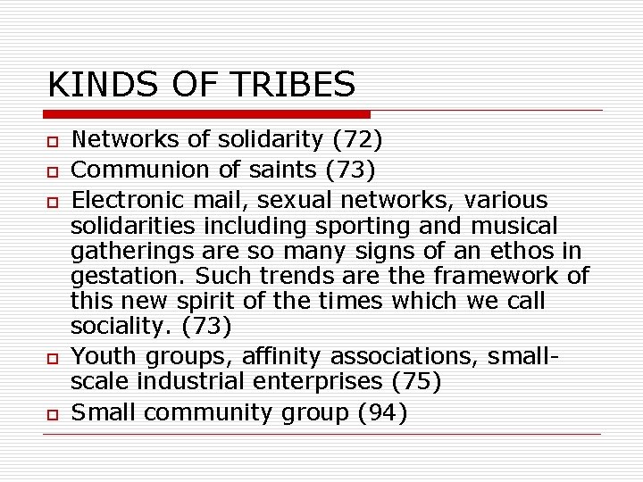 KINDS OF TRIBES o o o Networks of solidarity (72) Communion of saints (73)