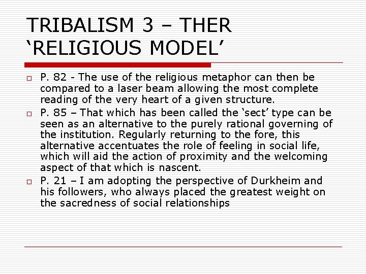 TRIBALISM 3 – THER ‘RELIGIOUS MODEL’ o o o P. 82 - The use