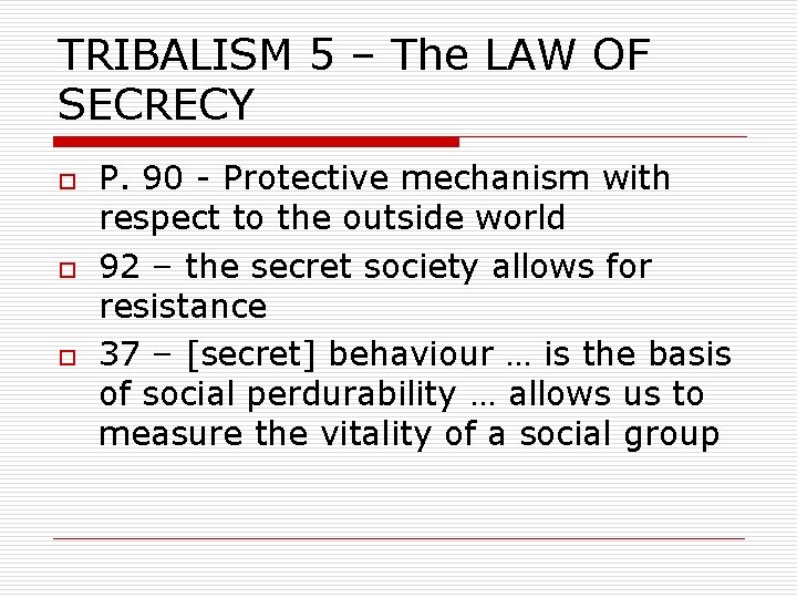 TRIBALISM 5 – The LAW OF SECRECY o o o P. 90 - Protective