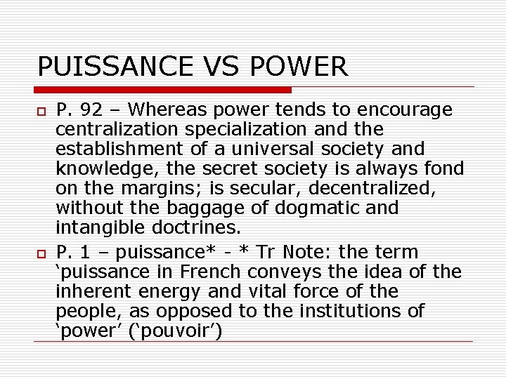 PUISSANCE VS POWER o o P. 92 – Whereas power tends to encourage centralization