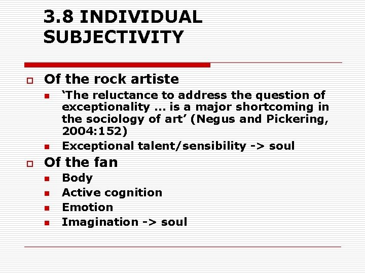 3. 8 INDIVIDUAL SUBJECTIVITY o Of the rock artiste n n o ‘The reluctance