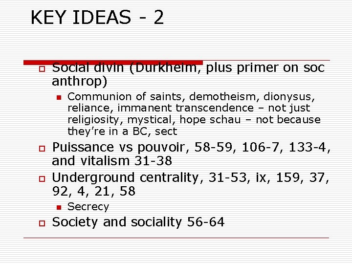 KEY IDEAS - 2 o Social divin (Durkheim, plus primer on soc anthrop) n