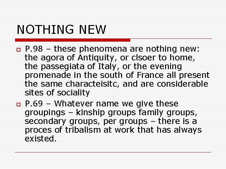 NOTHING NEW o o P. 98 – these phenomena are nothing new: the agora