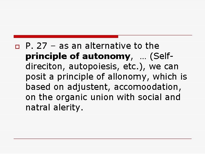 o P. 27 – as an alternative to the principle of autonomy, … (Selfdireciton,