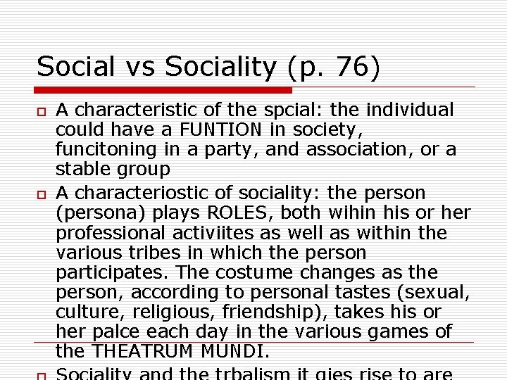 Social vs Sociality (p. 76) o o A characteristic of the spcial: the individual