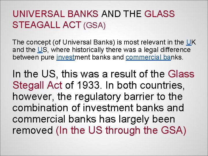 UNIVERSAL BANKS AND THE GLASS STEAGALL ACT (GSA) The concept (of Universal Banks) is