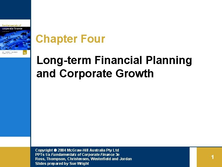 Chapter Four Long-term Financial Planning and Corporate Growth Copyright 2004 Mc. Graw-Hill Australia Pty