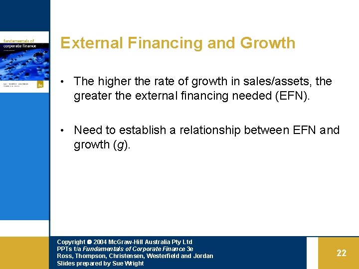 External Financing and Growth • The higher the rate of growth in sales/assets, the