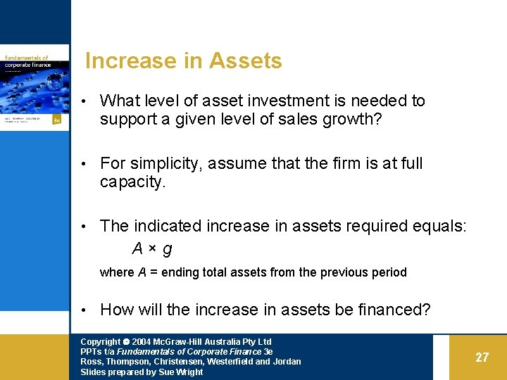 Increase in Assets • What level of asset investment is needed to support a