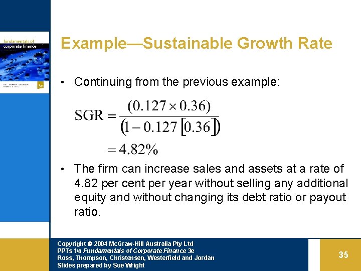 Example—Sustainable Growth Rate • Continuing from the previous example: • The firm can increase