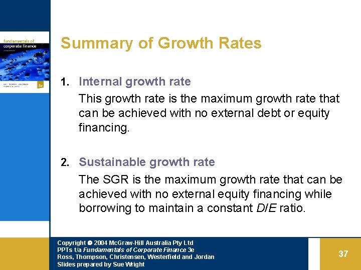 Summary of Growth Rates 1. Internal growth rate This growth rate is the maximum